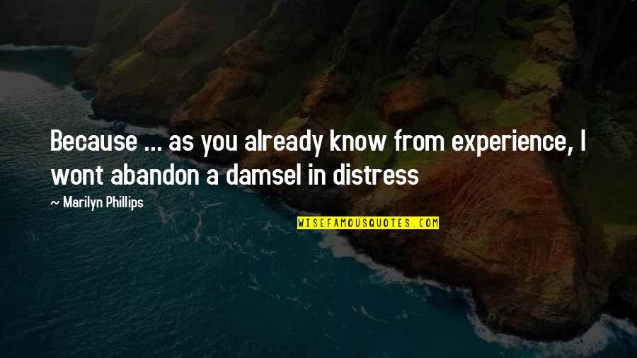 Famous Suave Quotes By Marilyn Phillips: Because ... as you already know from experience,