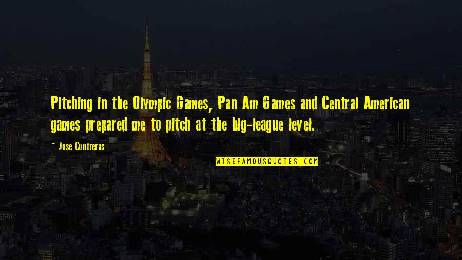 Famous Summer Camp Quotes By Jose Contreras: Pitching in the Olympic Games, Pan Am Games