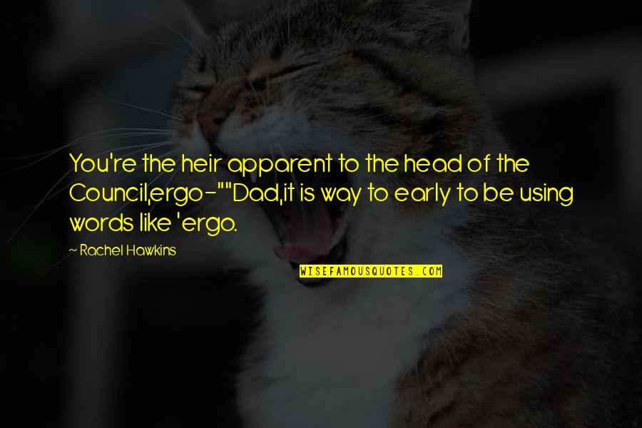 Famous Superstition Quotes By Rachel Hawkins: You're the heir apparent to the head of