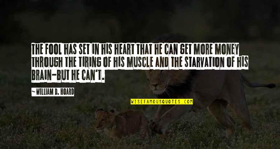 Famous Surf Life Saving Quotes By William D. Hoard: The fool has set in his heart that Famous Surf Life Saving Quotes By William D. Hoard: The fool has set in his heart that