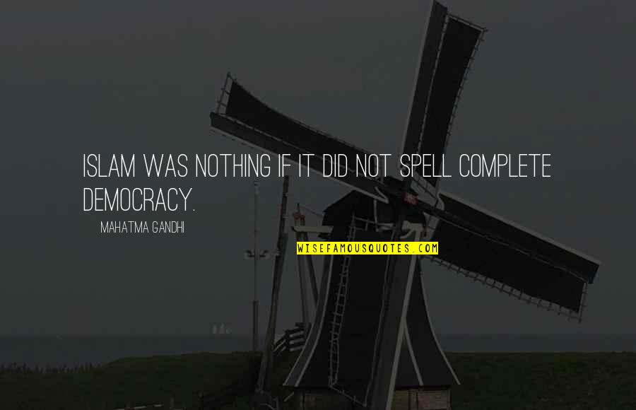 Famous Survivor Quotes By Mahatma Gandhi: Islam was nothing if it did not spell Famous Survivor Quotes By Mahatma Gandhi: Islam was nothing if it did not spell