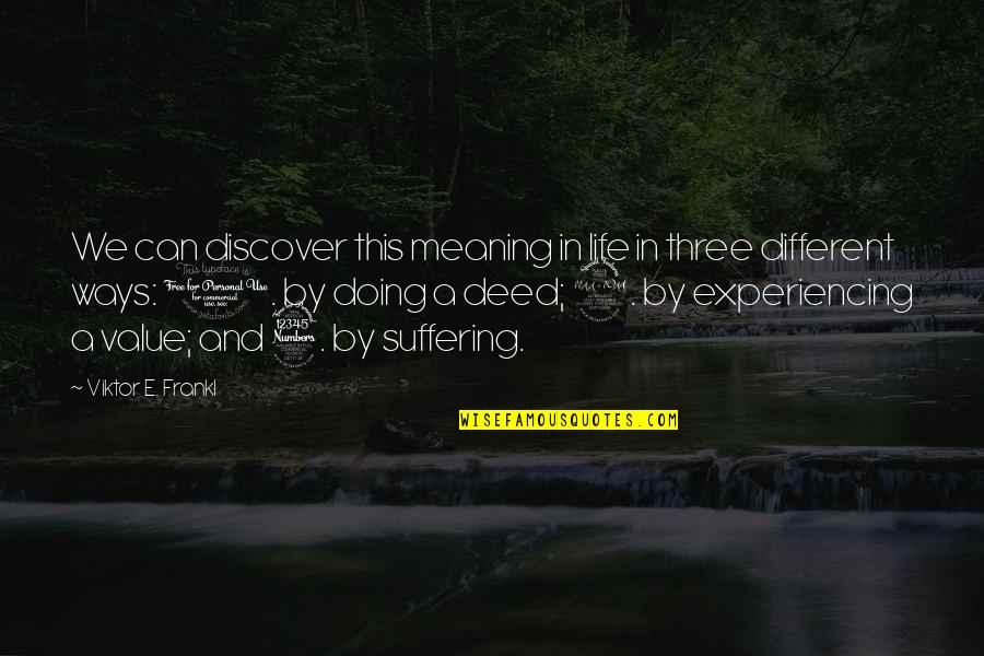 Famous Swimming Pool Quotes By Viktor E. Frankl: We can discover this meaning in life in Famous Swimming Pool Quotes By Viktor E. Frankl: We can discover this meaning in life in