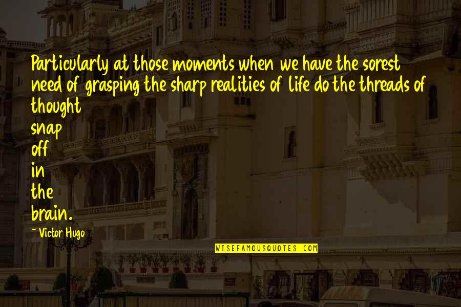 Famous Tailgate Quotes By Victor Hugo: Particularly at those moments when we have the Famous Tailgate Quotes By Victor Hugo: Particularly at those moments when we have the