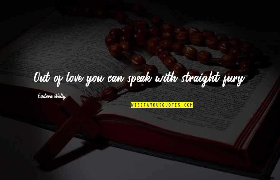Famous Taj Mahal Quotes By Eudora Welty: Out of love you can speak with straight Famous Taj Mahal Quotes By Eudora Welty: Out of love you can speak with straight