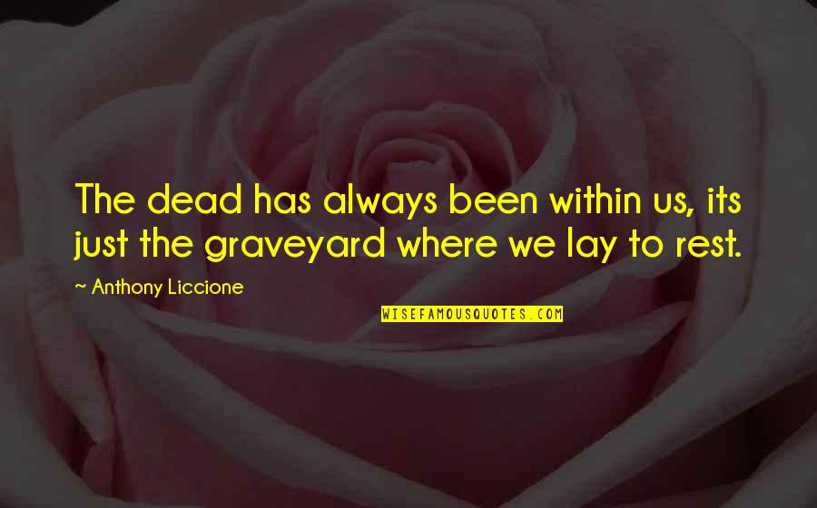 Famous Tessio Quotes By Anthony Liccione: The dead has always been within us, its