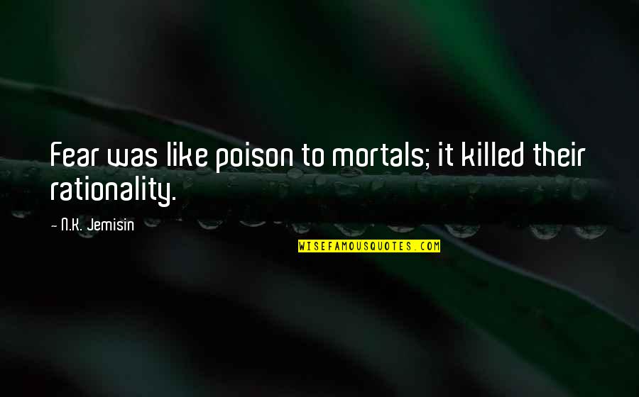Famous Thank You Note Quotes By N.K. Jemisin: Fear was like poison to mortals; it killed