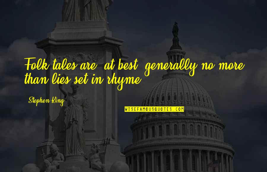 Famous Thank You Note Quotes By Stephen King: Folk-tales are, at best, generally no more than