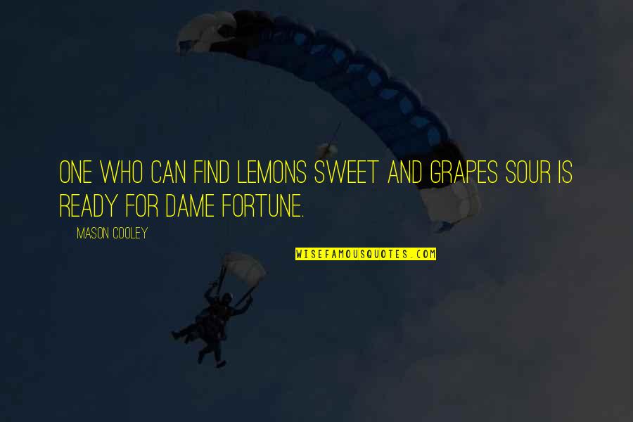 Famous The Blitz Quotes By Mason Cooley: One who can find lemons sweet and grapes