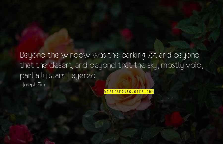 Famous Thorstein Veblen Quotes By Joseph Fink: Beyond the window was the parking lot and