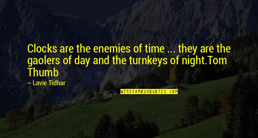 Famous Thought Provoking Quotes By Lavie Tidhar: Clocks are the enemies of time ... they