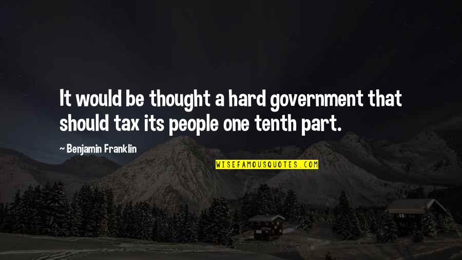 Famous Timon Quotes By Benjamin Franklin: It would be thought a hard government that Famous Timon Quotes By Benjamin Franklin: It would be thought a hard government that