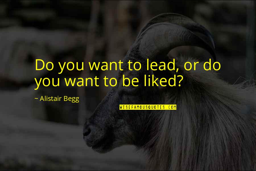 Famous Tommie Smith Quotes By Alistair Begg: Do you want to lead, or do you