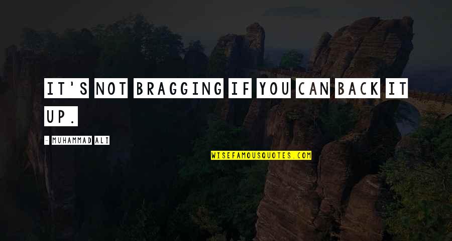 Famous Touching Quotes By Muhammad Ali: It's not bragging if you can back it