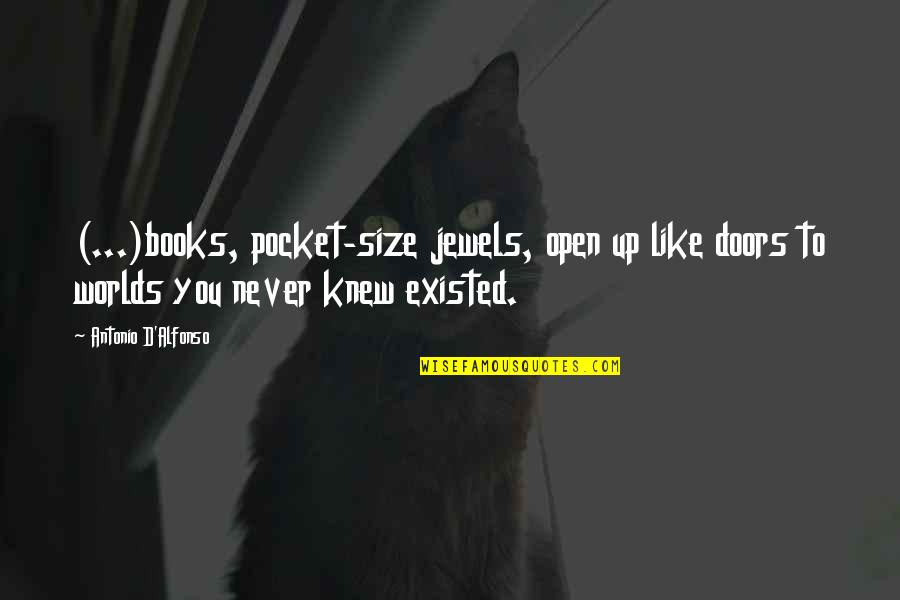 Famous Trespassing Quotes By Antonio D'Alfonso: (...)books, pocket-size jewels, open up like doors to