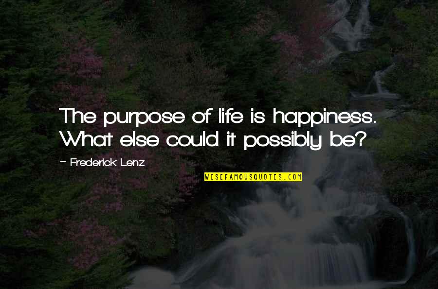 Famous Troll 2 Quotes By Frederick Lenz: The purpose of life is happiness. What else