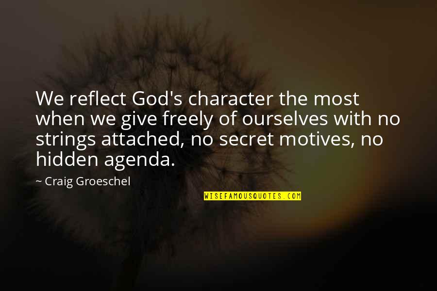 Famous Truman Capote Quotes By Craig Groeschel: We reflect God's character the most when we Famous Truman Capote Quotes By Craig Groeschel: We reflect God's character the most when we