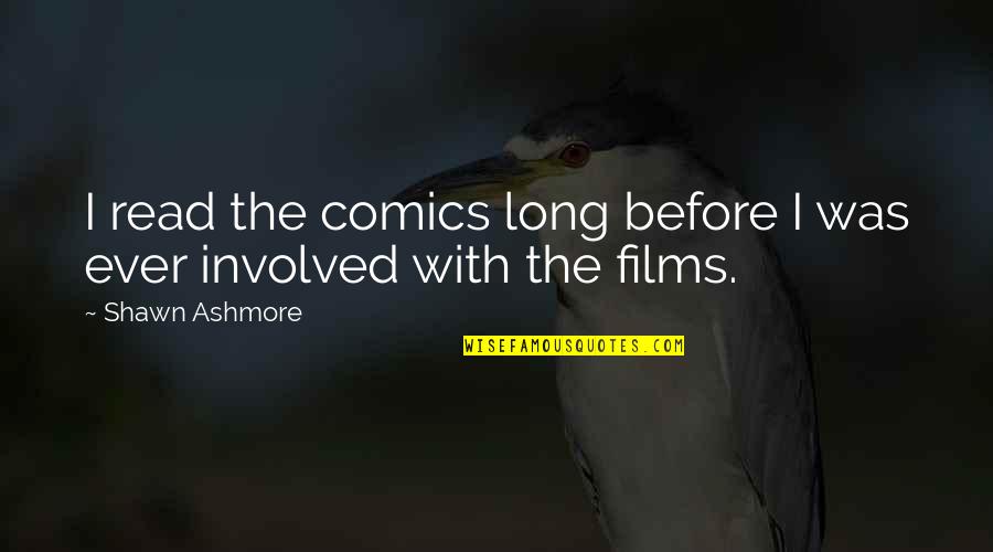 Famous Truman Capote Quotes By Shawn Ashmore: I read the comics long before I was