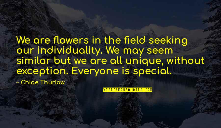 Famous Tv Commercial Quotes By Chloe Thurlow: We are flowers in the field seeking our