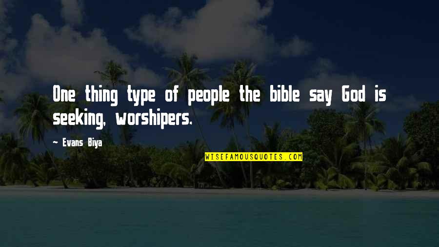 Famous Tv Commercial Quotes By Evans Biya: One thing type of people the bible say