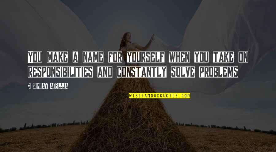 Famous U.s History Quotes By Sunday Adelaja: You make a name for yourself when you