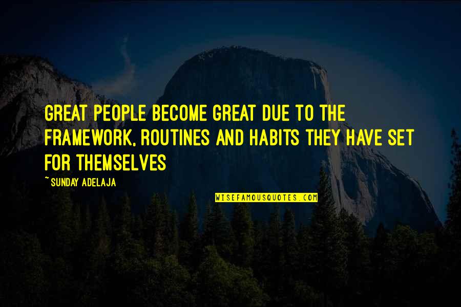 Famous U.s History Quotes By Sunday Adelaja: Great people become great due to the framework,