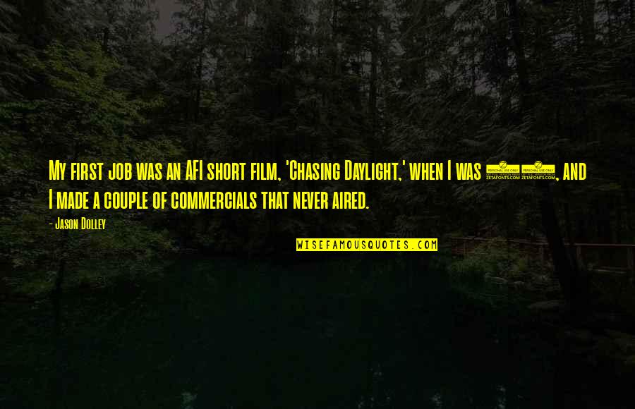 Famous Ultimate Frisbee Quotes By Jason Dolley: My first job was an AFI short film,