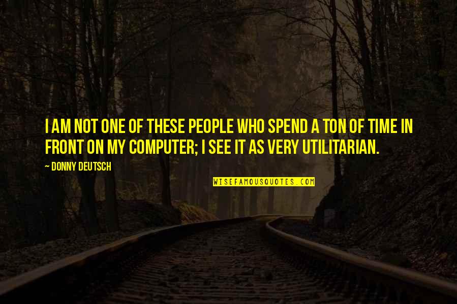 Famous Underwater Quotes By Donny Deutsch: I am not one of these people who