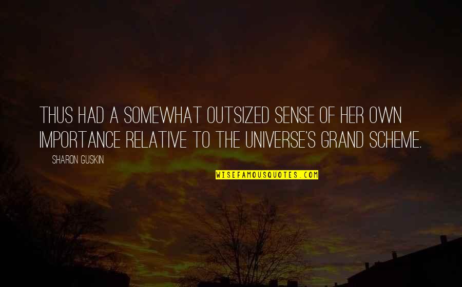 Famous Unselfish Quotes By Sharon Guskin: thus had a somewhat outsized sense of her