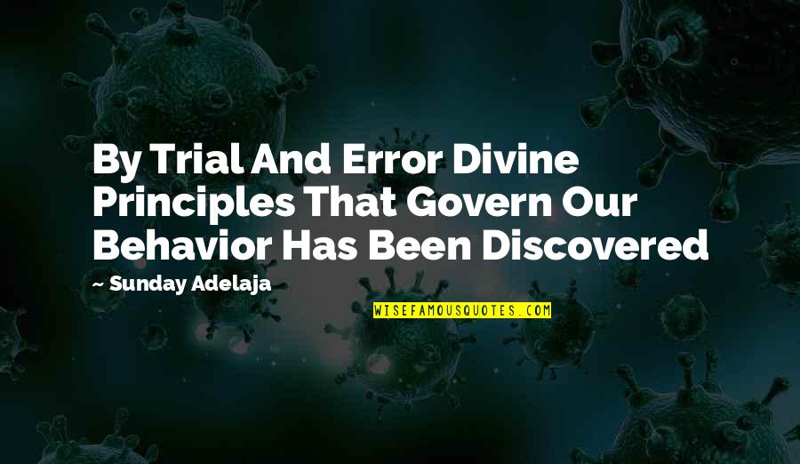 Famous Us Generals Quotes By Sunday Adelaja: By Trial And Error Divine Principles That Govern