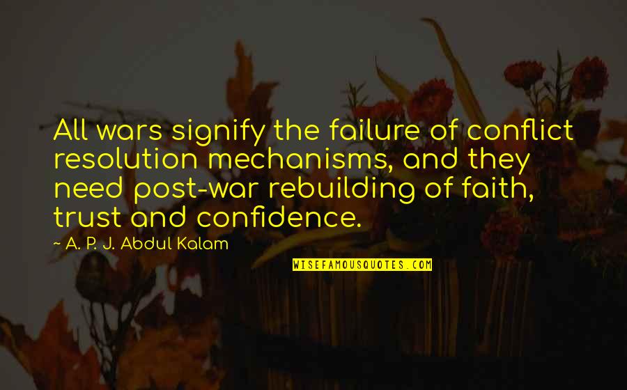 Famous Vegas Vacation Quotes By A. P. J. Abdul Kalam: All wars signify the failure of conflict resolution