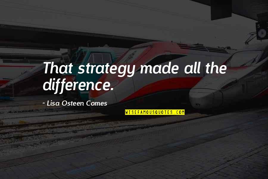 Famous Vinnie Paz Quotes By Lisa Osteen Comes: That strategy made all the difference. Famous Vinnie Paz Quotes By Lisa Osteen Comes: That strategy made all the difference.
