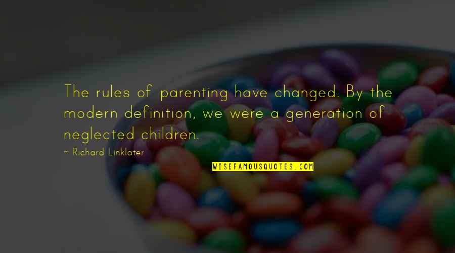 Famous Vision Statement Quotes By Richard Linklater: The rules of parenting have changed. By the