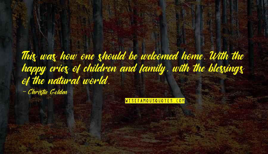 Famous Vocaloid Song Quotes By Christie Golden: This was how one should be welcomed home. Famous Vocaloid Song Quotes By Christie Golden: This was how one should be welcomed home.