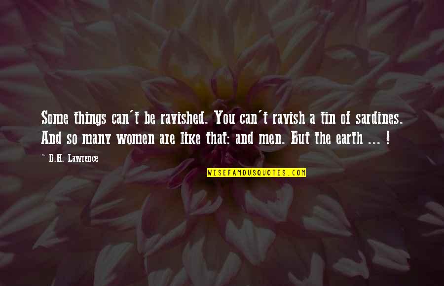 Famous Walt Quotes By D.H. Lawrence: Some things can't be ravished. You can't ravish Famous Walt Quotes By D.H. Lawrence: Some things can't be ravished. You can't ravish