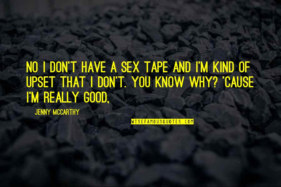 Famous Waterboy Quotes By Jenny McCarthy: No I don't have a sex tape and Famous Waterboy Quotes By Jenny McCarthy: No I don't have a sex tape and