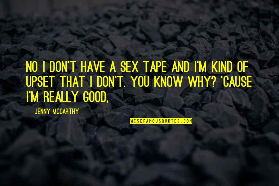 Famous Waterboy Quotes By Jenny McCarthy: No I don't have a sex tape and