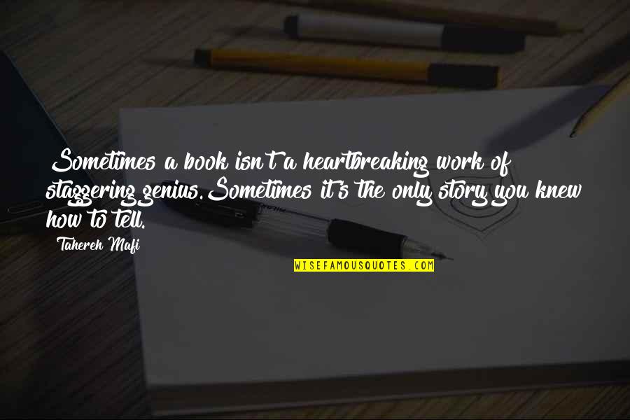 Famous West Wing Quotes By Tahereh Mafi: Sometimes a book isn't a heartbreaking work of