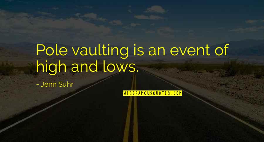 Famous Western Movie Quotes By Jenn Suhr: Pole vaulting is an event of high and Famous Western Movie Quotes By Jenn Suhr: Pole vaulting is an event of high and