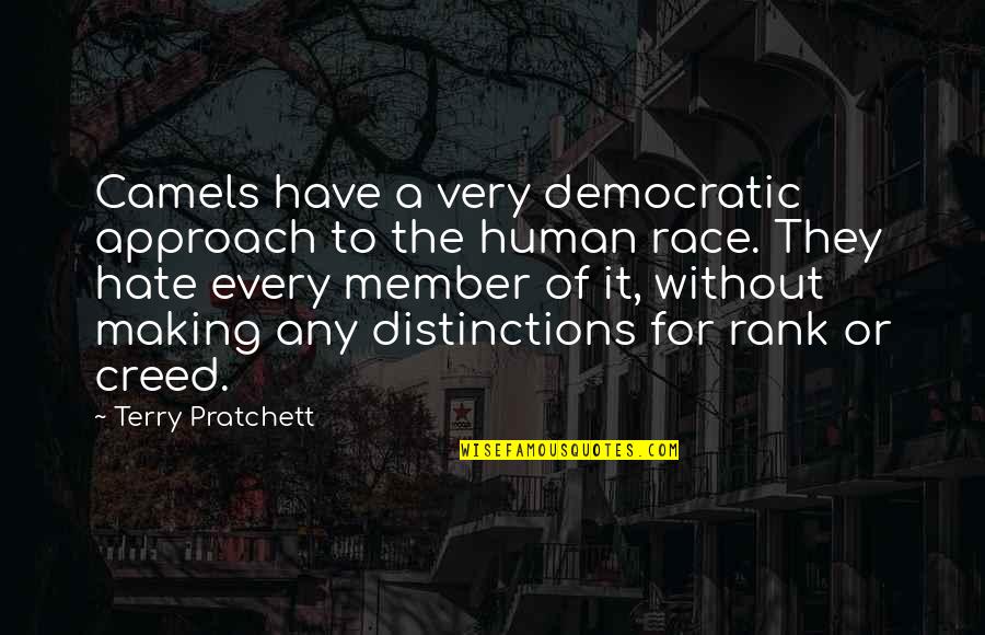 Famous Whisper Quotes By Terry Pratchett: Camels have a very democratic approach to the