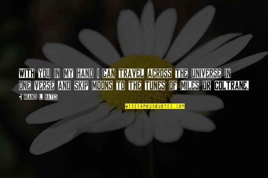 Famous Wind Quotes By Brandi L. Bates: With you in my hand I can travel Famous Wind Quotes By Brandi L. Bates: With you in my hand I can travel