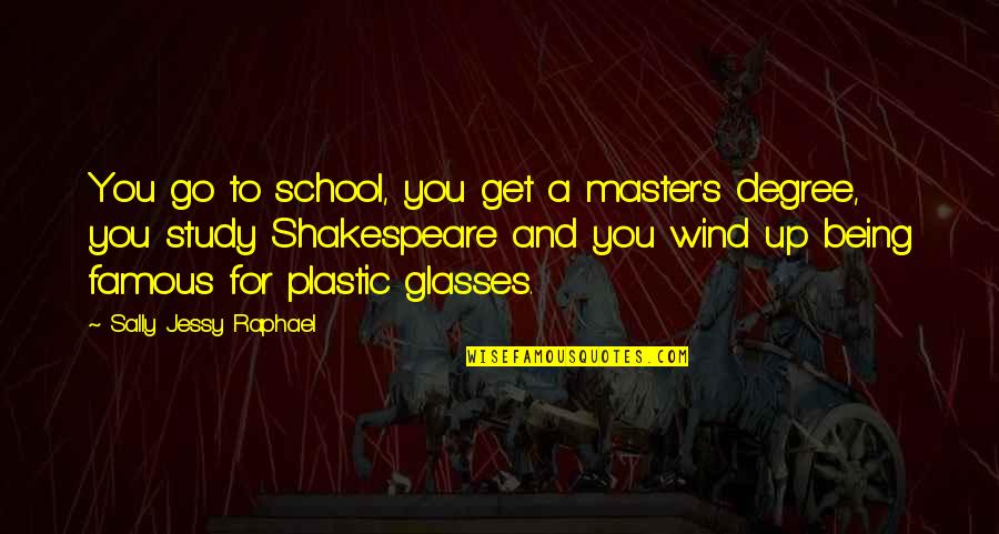 Famous Wind Quotes By Sally Jessy Raphael: You go to school, you get a master's
