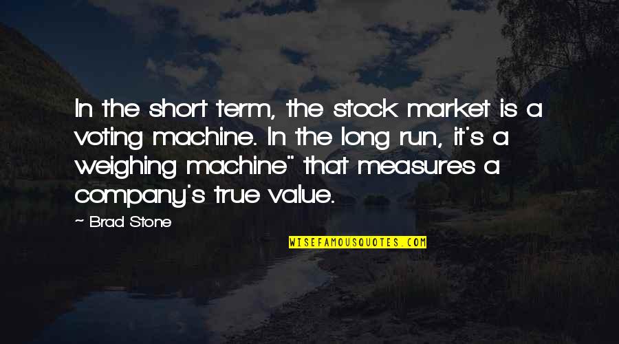 Famous Winston Groom Quotes By Brad Stone: In the short term, the stock market is