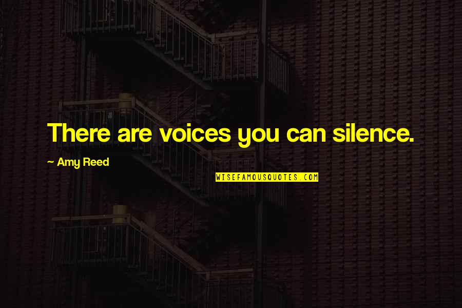 Famous Worthiness Quotes By Amy Reed: There are voices you can silence.