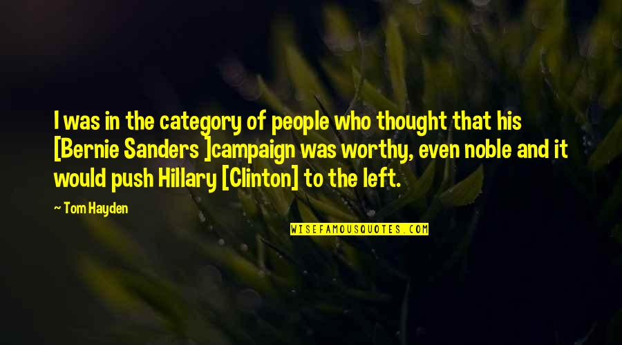 Famous Xray Quotes By Tom Hayden: I was in the category of people who Famous Xray Quotes By Tom Hayden: I was in the category of people who