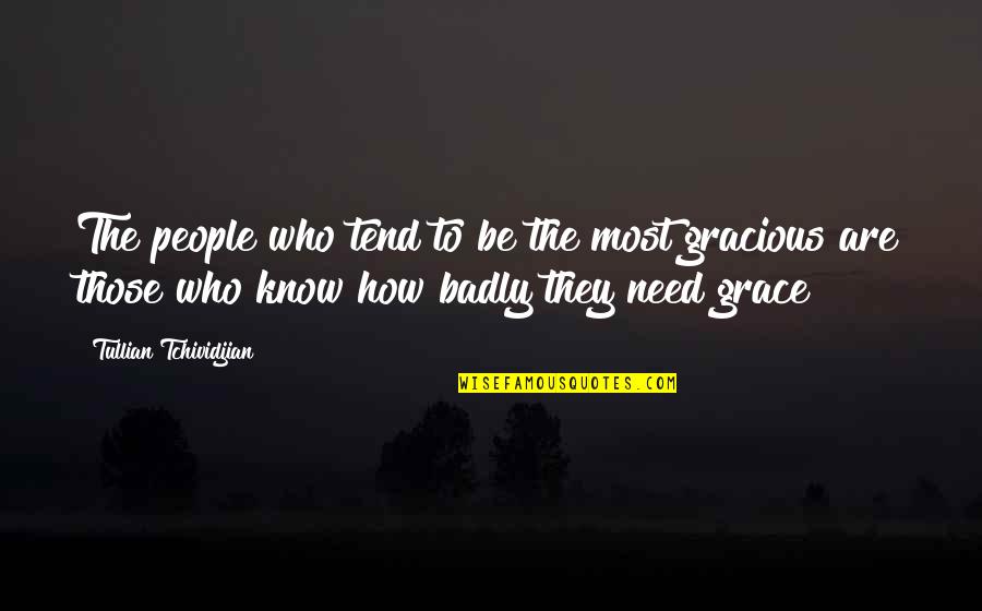 Famous Yiddish Quotes By Tullian Tchividjian: The people who tend to be the most Famous Yiddish Quotes By Tullian Tchividjian: The people who tend to be the most
