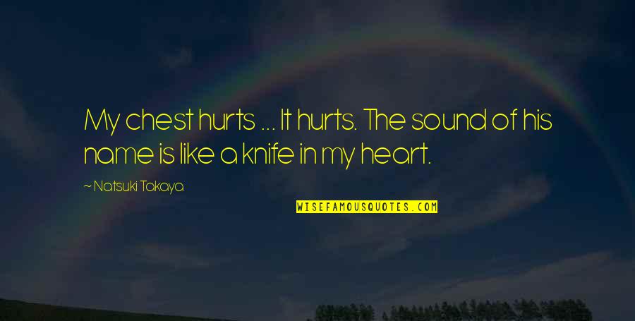 Famous Zeus Quotes By Natsuki Takaya: My chest hurts ... It hurts. The sound