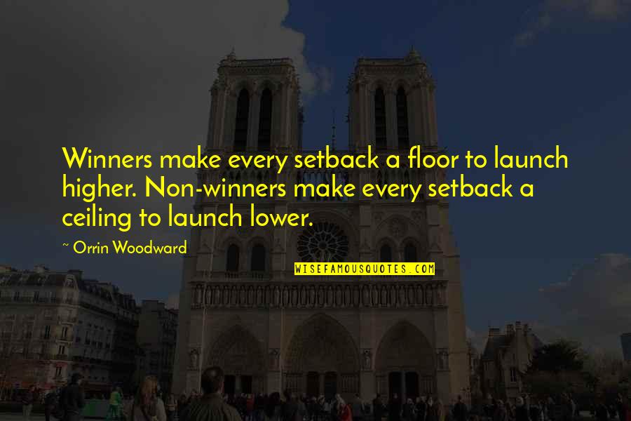 Famous Zeus Quotes By Orrin Woodward: Winners make every setback a floor to launch Famous Zeus Quotes By Orrin Woodward: Winners make every setback a floor to launch