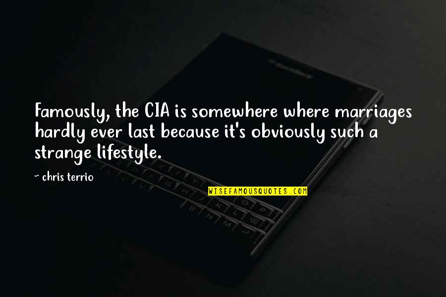 Famously Quotes By Chris Terrio: Famously, the CIA is somewhere where marriages hardly