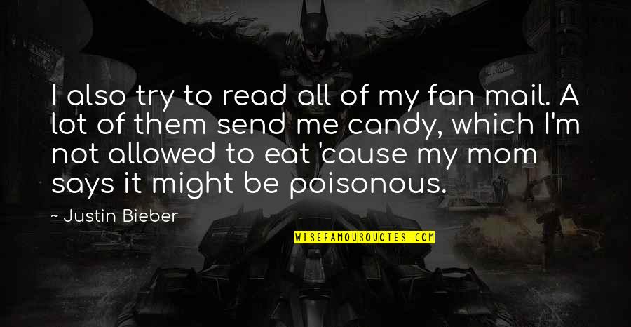 Fan Mail Quotes By Justin Bieber: I also try to read all of my Fan Mail Quotes By Justin Bieber: I also try to read all of my