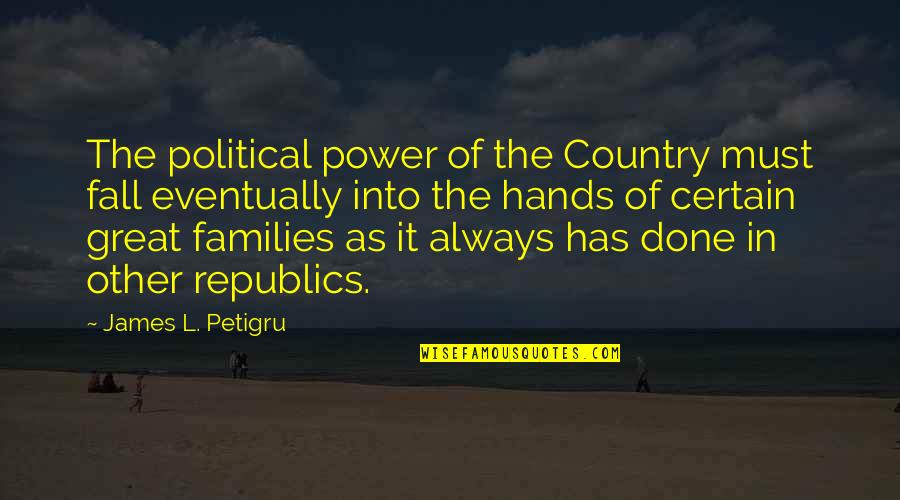 Fanatically Quotes By James L. Petigru: The political power of the Country must fall